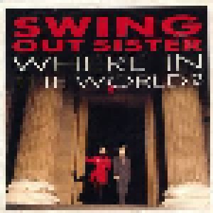 Swing Out Sister: Where In The World (7") - Bild 1