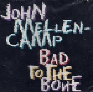 John Mellencamp: Bad To The Bone (CD) - Bild 1