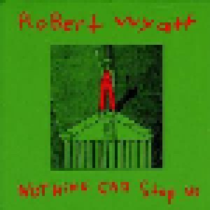 Robert Wyatt: Nothing Can Stop Us (CD) - Bild 1