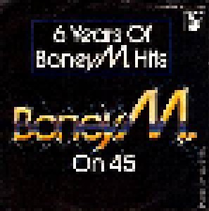 Boney M.: 6 Years Of Boney M. Hits "Boney M. On 45" (7") - Bild 1