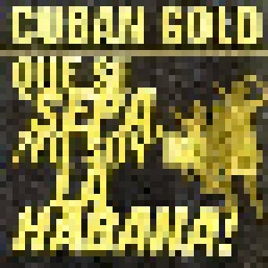 Cover - El Gran Fellove: Cuban Gold - Que Se Sepa, ¡Yo Soy De La Habana!
