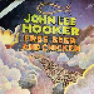 John Lee Hooker: Free Beer And Chicken (LP) - Bild 1