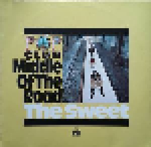 Sweet, The + Middle Of The Road: Middle Of The Road - The Sweet (Split-LP) - Bild 1