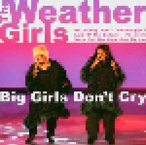 The Weather Girls: Big Girls Don't Cry (CD) - Bild 1