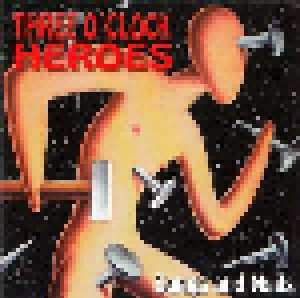 Three O'Clock Heroes: Songs And Nails (CD) - Bild 1