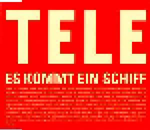 Tele: Es Kommt Ein Schiff (Single-CD) - Bild 1