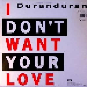 Duran Duran: I Don't Want Your Love (12") - Bild 2