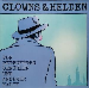 Clowns & Helden: Von Beteuerten Gefühlen Und Anderer Kälte (LP) - Bild 1