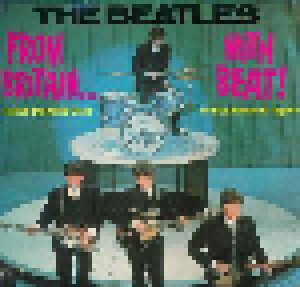 The Beatles: From Britain...With Beat! - Relive The Wild Days Of Beatlemania Again! (LP) - Bild 1