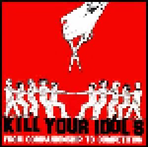 Kill Your Idols: From Companionship To Competition (CD) - Bild 1