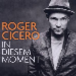 Cover - Roger Cicero: In Diesem Moment