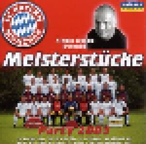 Cover - Stephan Lehmann: Stephan Lehmann Präsentiert: Meisterstücke Party 2003  • FC Bayern München Deutscher Meister Saison 2002/2003