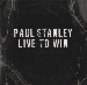Cover - Paul Stanley: Live To Win