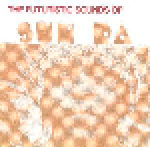 Sun Ra: The Futuristic Sounds Of Sun Ra (CD) - Bild 3