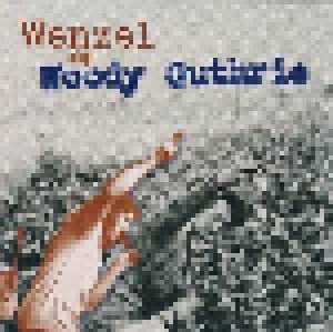 Wenzel: Wenzel Singt Woody Guthrie (Promo-Mini-CD / EP) - Bild 1