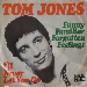 Tom Jones: Funny Familiar Forgotten Feeling (7") - Bild 1