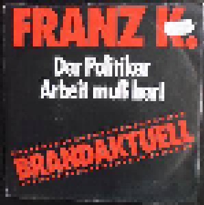 Franz K.: Der Politiker (7") - Bild 1