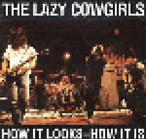 Cover - Lazy Cowgirls, The: How It Looks, How It Is