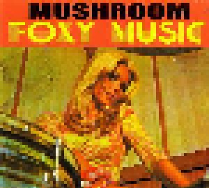 Mushroom: Foxy Music (CD) - Bild 1