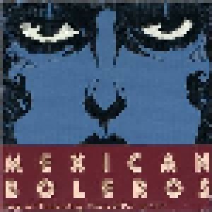 Cover - Pedro Vargas: Mexican Boleros - Songs Of Heartbreaking, Passion & Pain 1927-1957