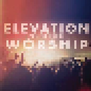 Cover - Elevation Worship: For The Honor