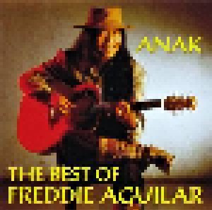 Cover - Freddie Aguilar: Anak - The Best Of Freddie Aguilar