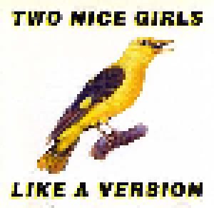 Cover - Two Nice Girls: Like A Version