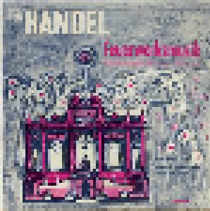 Georg Friedrich Händel: Feuerwerksmusik - Oboenkonzerte: Nr.1 B-Dur / Nr.3 G-Moll - Ouvertüre Zum Alexanderfest (LP) - Bild 1