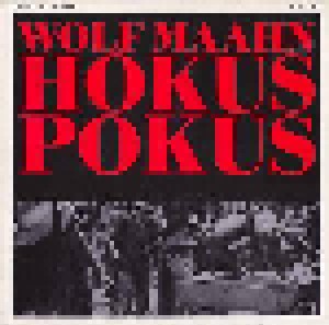 Wolf Maahn & Die Deserteure: Hokus Pokus (12") - Bild 1