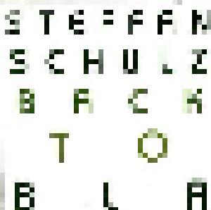 Steffan Schulz: Back To Bla - Cover