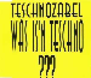 Cover - Teschnozabel: Was Is'n Teschno???
