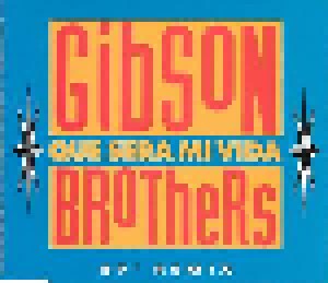 Gibson Brothers: Que Sera Mi Vida (Single-CD) - Bild 1