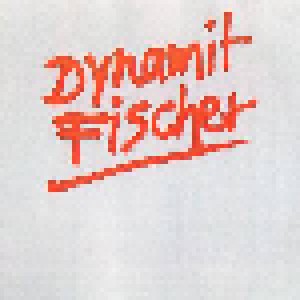 Cover - Dynamit Fischer: Dynamit Fischer