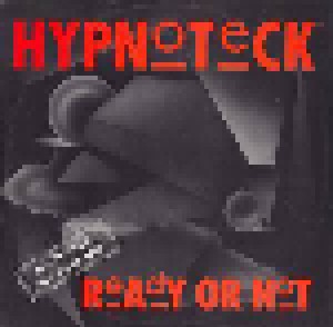 Hypnoteck: Ready Or Not (12") - Bild 1