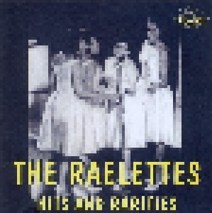 Cover - Raelettes, The: Hits And Rarities