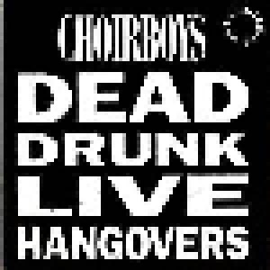 Cover - Choirboys: Dead Drunk Live Hangovers