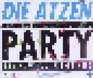 Cover - Atzen, Die: Party (Ich Will Abgehen)