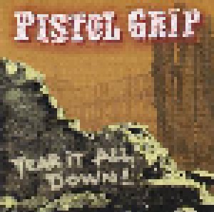 Pistol Grip: Tear It All Down! (CD) - Bild 1