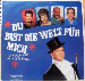 Cover - Eric Frantzen Chor & Orchester: Du Bist Die Welt Für Mich - Unvergessene Tonfilmmelodien