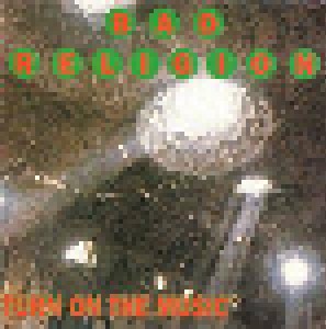 Bad Religion: Turn On The Music (CD) - Bild 1