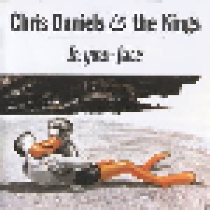 Chris Daniels & The Kings: In Your Face (CD) - Bild 1