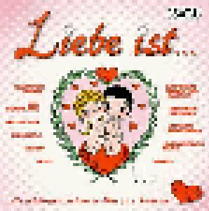 Liebe Ist... Die Schönsten Schmuse - Hits Zu Schenken (CD) - Bild 1