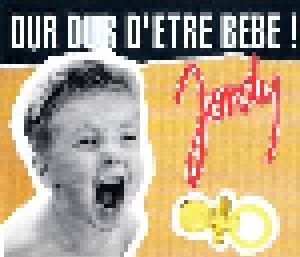 Jordy: Dur Dur D'etre Bebe ! (Single-CD) - Bild 1