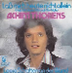 Cover - Achim Thorens: Laß Mich Heute Nicht Allein / Leere Schatten An Der Wand