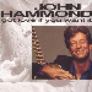 John Hammond: Got Love If You Want It (CD) - Bild 1