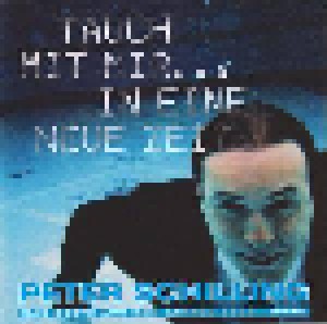 Peter Schilling: Tauch Mit Mir In Eine Neue Zeit (CD) - Bild 1