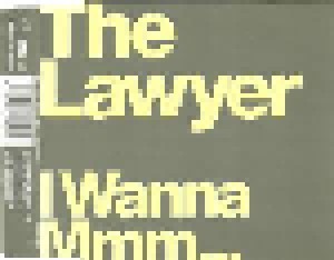 The Lawyer: I Wanna Mmm... (Single-CD) - Bild 3