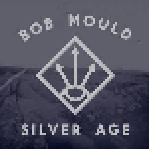 Cover - Bob Mould: Silver Age
