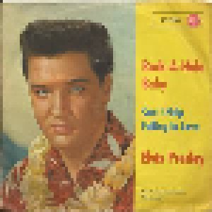 Elvis Presley: Rock-A-Hula Baby / Can't Help Falling In Love (7") - Bild 1