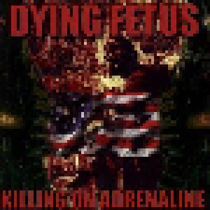 Dying Fetus: Killing On Adrenaline (LP) - Bild 1